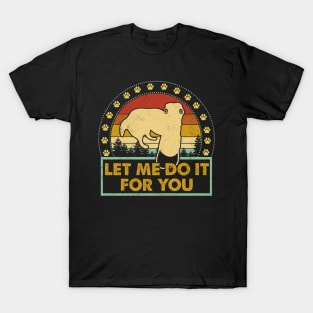 Let Me Do It For You T-Shirt